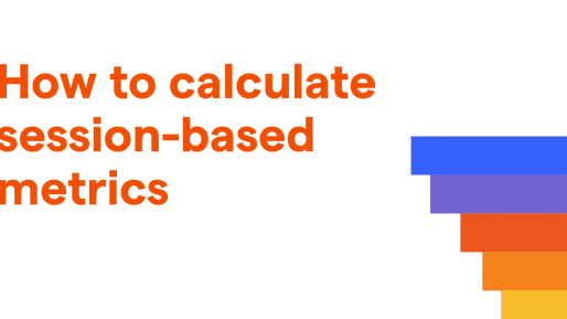 Calculating average session duration, time on site, and other session-based metrics